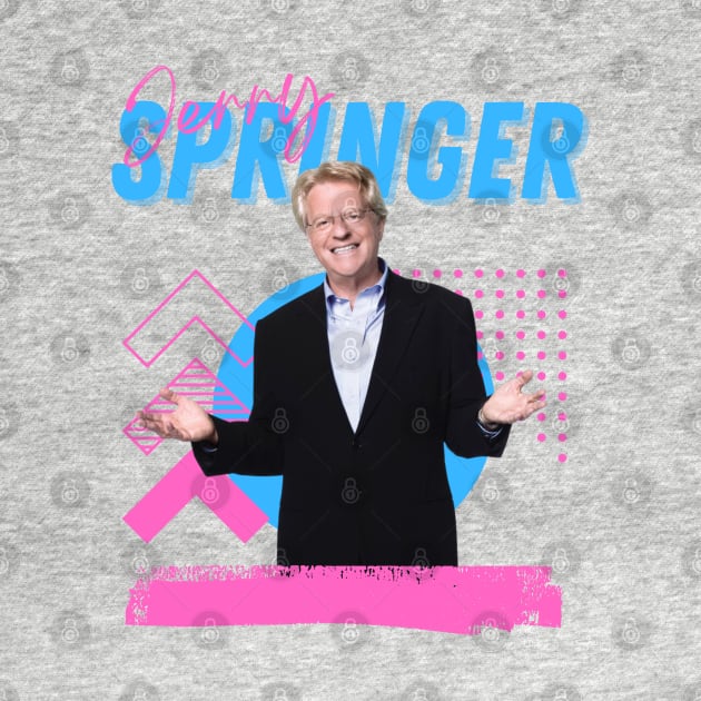 Jerry springer***original retro by OtakOtak